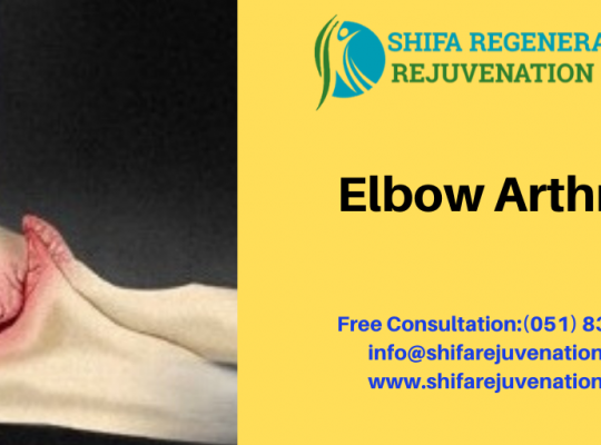 Shifa Regenerative and Rejuvenation Clinic for Elbow Arthritis: